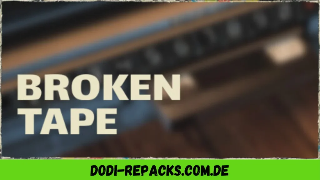 BROKEN TAPE