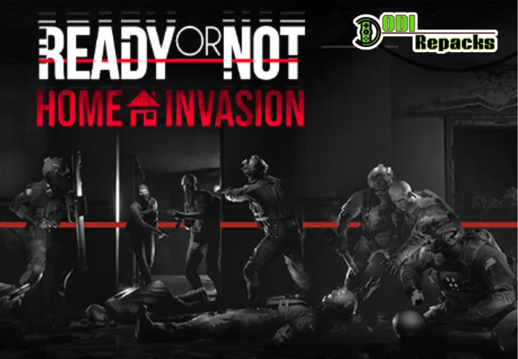 Ready or Not Home Invasion dodi repacks