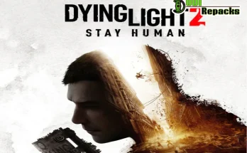 Dying Light 2 Stay Human dodi repacks