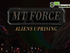 MT Force Aliens Uprising dodi repacks