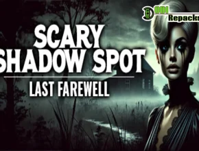 Scary Shadow Spot - Last Farewell dodi repacks