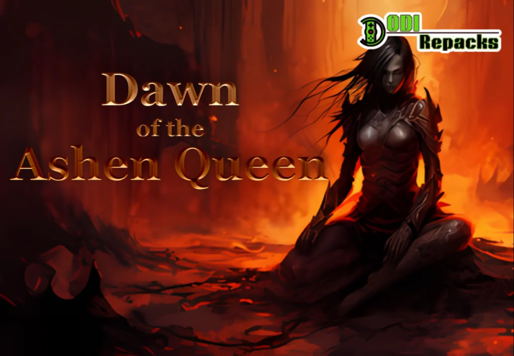 Dawn of the Ashen Queen dodi repacks