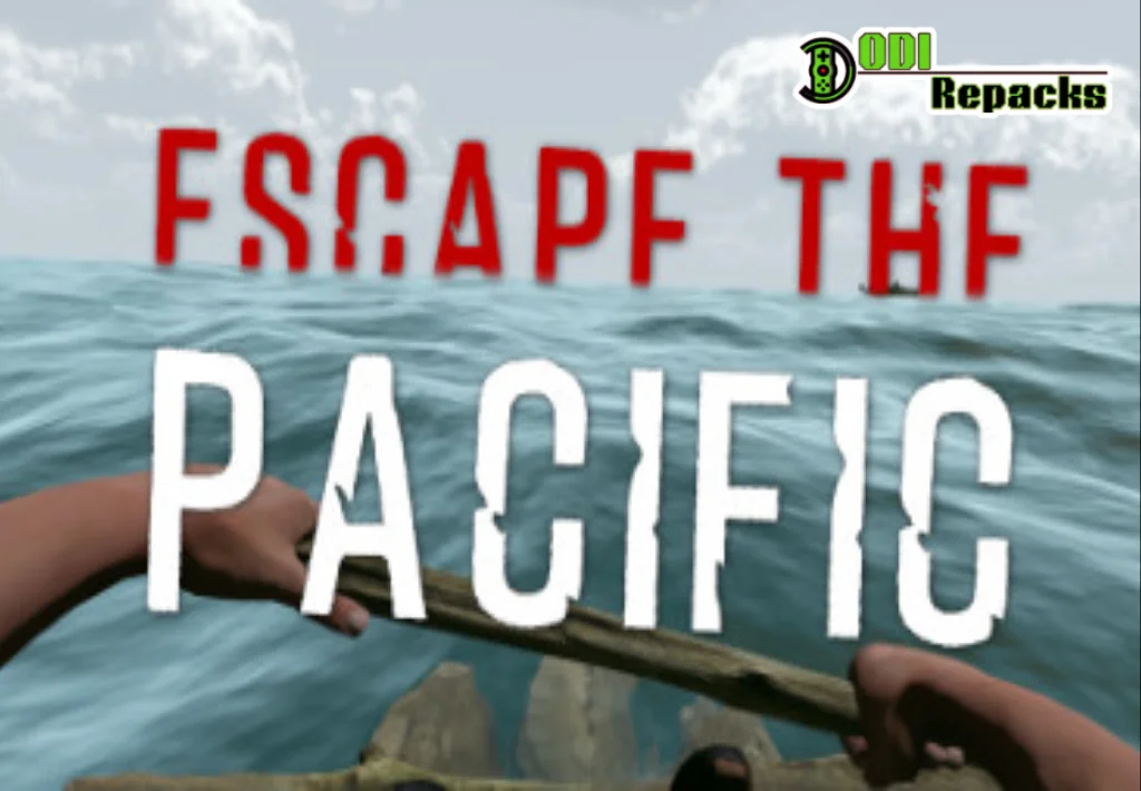 Escape The Pacific Dodi Repacks